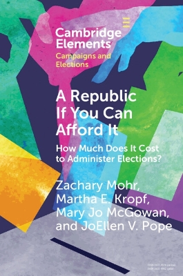 A Republic If You Can Afford It: How Much Does it Cost to Administer Elections? by Zachary Mohr