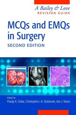 MCQs and EMQs in Surgery: A Bailey & Love Revision Guide, Second Edition by Pradip Datta
