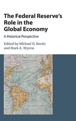 Federal Reserve's Role in the Global Economy by Michael D. Bordo