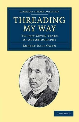 Threading my Way by Robert Dale Owen