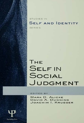 The The Self in Social Judgment by Mark D. Alicke