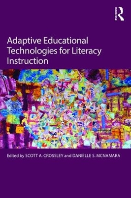Adaptive Educational Technologies for Literacy Instruction by Scott A. Crossley