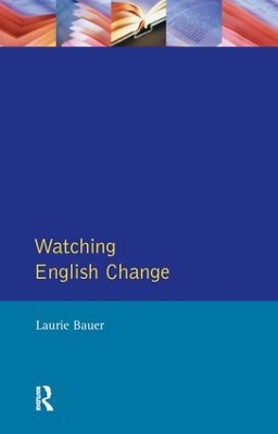 Watching English Change by Laurie Bauer