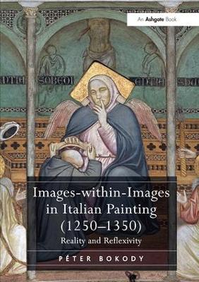 Images-within-Images in Italian Painting (1250-1350) by P�ter Bokody