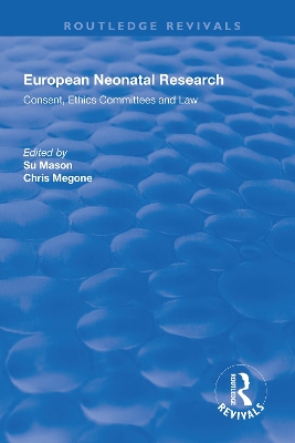 European Neonatal Research: Consent, Ethics Committees and Law by Su Mason