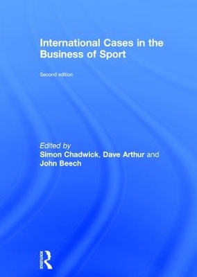 International Cases in the Business of Sport by Simon Chadwick