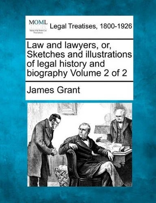Law and Lawyers, Or, Sketches and Illustrations of Legal History and Biography Volume 2 of 2 book