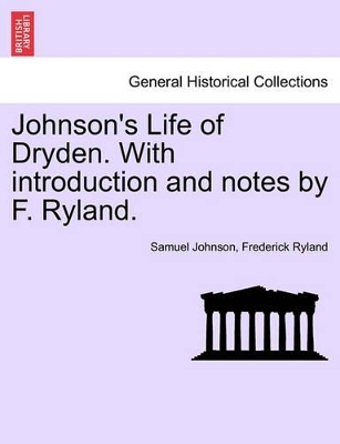 Johnson's Life of Dryden. with Introduction and Notes by F. Ryland. book