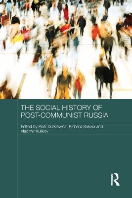 The The Social History of Post-Communist Russia by Piotr Dutkiewicz