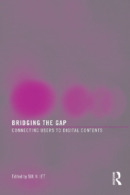 Bridging the Gap: Connecting Users to Digital Contents by Sul H. Lee