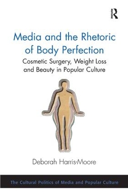 Media and the Rhetoric of Body Perfection by Deborah Harris-Moore