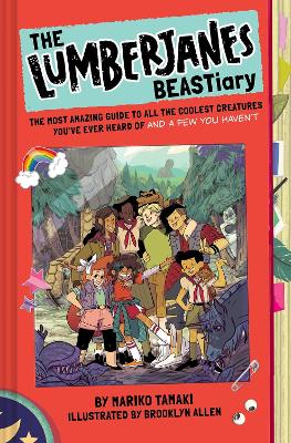 The Lumberjanes BEASTiary: The Most Amazing Guide to All the Coolest Creatures You've Ever Heard Of and a Few You Haven’t book