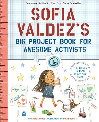 Sofia Valdez's Big Project Book for Awesome Activists by Andrea Beaty