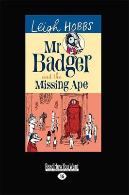 Mr Badger and the Missing Ape by Leigh Hobbs