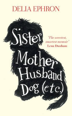 Sister, Mother, Husband, Dog (Etc) book