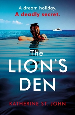 The Lion's Den: The 'impossible to put down' must-read gripping thriller of 2020 by Katherine St. John