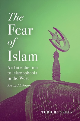 The Fear of Islam, Second Edition: An Introduction to Islamophobia in the West book