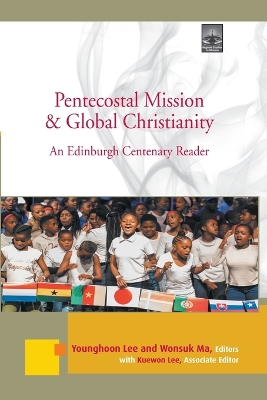 Pentecostal Mission & Global Christianity: An Edinburgh Centenary Reader book