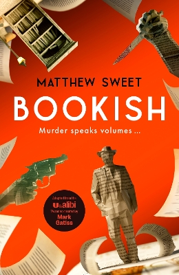 Bookish: a witty, warm-hearted mystery perfect for book lovers by Matthew Sweet