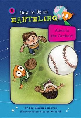 #6 Alien in the Outfield by Lori Haskins Houran