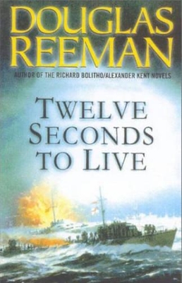 Twelve Seconds to Live by Douglas Reeman