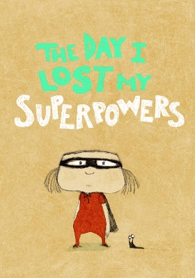 Day I Lost My Superpowers book