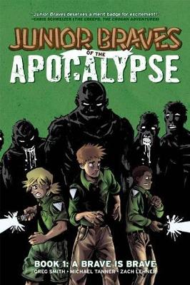 Junior Braves of the Apocalypse Volume 1: A Brave is Brave book