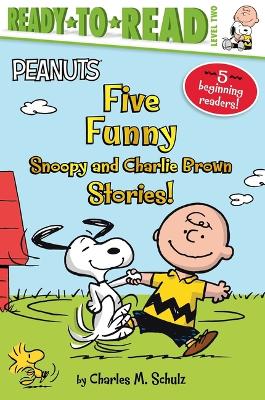 Five Funny Snoopy and Charlie Brown Stories!: Snoopy and Woodstock Best Friends Forever!; Snoopy, First Beagle on the Moon!; Time for School, Charlie Brown; Make a Trade, Charlie Brown!; Let's Go to the Library! by Charles M Schulz