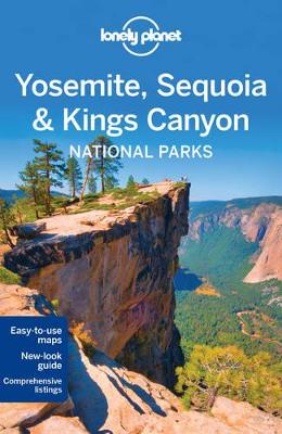 Lonely Planet Yosemite, Sequoia & Kings Canyon National Parks by Lonely Planet