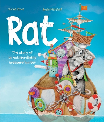 Rat - The Story of an Extraordinary Treasure Hunter by Donna Rowe