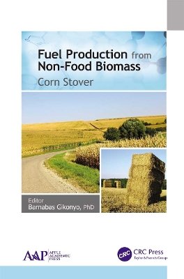 Fuel Production from Non-Food Biomass: Corn Stover by Barnabas Gikonyo