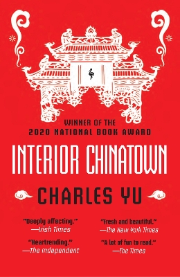 Interior Chinatown: WINNER OF THE NATIONAL BOOK AWARD 2020 by Charles Yu