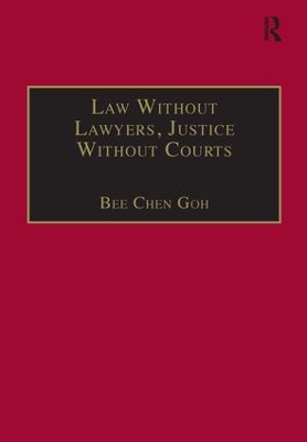 Law Without Lawyers, Justice Without Courts by Bee Chen Goh