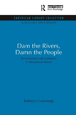 Dam the Rivers, Damn the People by Barbara J. Cummings