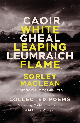 White Leaping Flame / Caoir Gheal Leumraich: Sorley Maclean: Collected Poems book