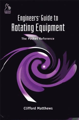 Engineers' Guide to Rotating Equipment: The Pocket Reference book