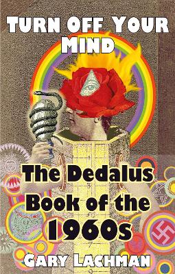 The Dedalus Book of the 1960s: Turn off your Mind book