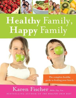 Healthy Family, Happy Family by Karen Fischer