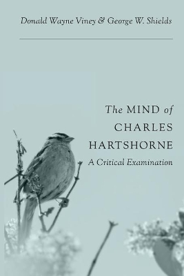 The Mind of Charles Hartshorne: A Critical Examination book
