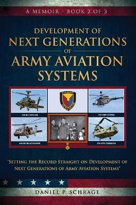 Development of Next Generations of Army Aviation Systems: A Memoir - Book 2 of 3 book