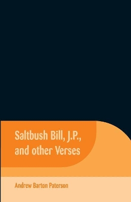 Saltbush Bill, J.P., and Other Verses book
