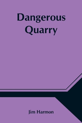 Dangerous Quarry book