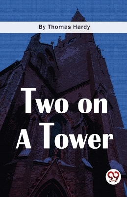 Two on a Tower by Thomas Hardy