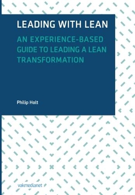 Leading with Lean: An Experience-Based Guide to Leading a Lean Transformation book