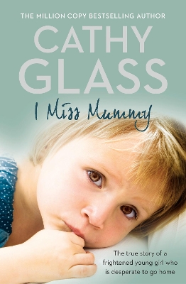 I Miss Mummy by Cathy Glass