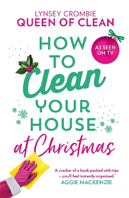 How To Clean Your House at Christmas by Lynsey, Queen of Clean