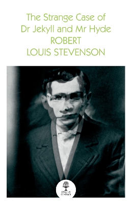 The Strange Case of Dr Jekyll and Mr Hyde (Collins Classics) by Robert Louis Stevenson