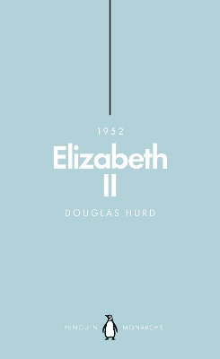 Elizabeth II (Penguin Monarchs) by Douglas Hurd