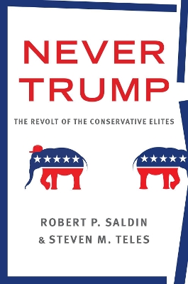 Never Trump: The revolt of the conservative elites book