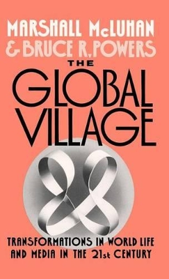 The Global Village by Marshall McLuhan